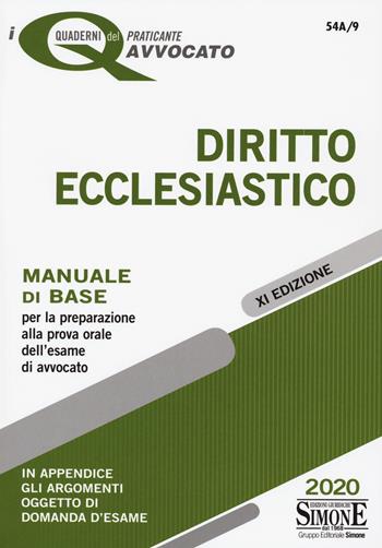 Diritto ecclesiastico. Manuale di base per la preparazione alla prova orale dell'esame di avvocato  - Libro Edizioni Giuridiche Simone 2020, I quaderni del praticante avvocato | Libraccio.it
