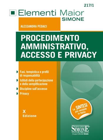 Procedimento amministrativo, accesso e privacy. Fasi, tempistica e profili di responsabilità. Istituti della partecipaziome e della semplificazione. Discipline sull'accesso. Privacy - Alessandra Pedaci - Libro Edizioni Giuridiche Simone 2020, Elementi maior | Libraccio.it