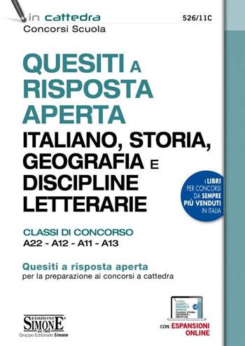 Quesiti a risposta aperta. Italiano, storia, geografia e discipline letterarie. Classi di concorso A22-A12-A11-A13. Con espansione online  - Libro Edizioni Giuridiche Simone 2020, In cattedra | Libraccio.it
