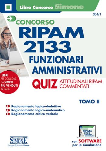 Concorso RIPAM 2133 funzionari amministrativi. Con software di simulazione. Vol. 2: Quiz attitudinali RIPAM commentati.  - Libro Edizioni Giuridiche Simone 2020, Concorsi e abilitazioni | Libraccio.it