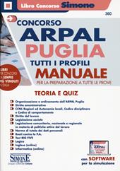 Concorso ARPAL Puglia. Tutti i profili. Manuale per la preparazione a tutte le prove. Teoria e quiz. Con software di simulazione