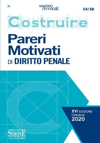 Costruire pareri motivati di diritto penale  - Libro Edizioni Giuridiche Simone 2020, Saranno avvocati | Libraccio.it