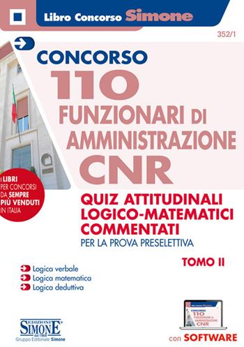 Concorso CNR. 110 funzionari di amministrazione. Quiz attitudinali logico matematici commentati. Per la prova preselettiva  - Libro Edizioni Giuridiche Simone 2020, Concorsi e abilitazioni | Libraccio.it