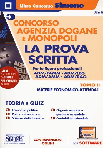 Concorso Agenzia Dogane e Monopoli. La prova scritta per le figure professionali ADM/FAMM - ADM/AMM - ADM/RAG. Vol. 2: Materie economico-aziendali.  - Libro Edizioni Giuridiche Simone 2020, Concorsi e abilitazioni | Libraccio.it