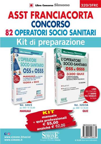 ASST Franciacorta. Concorso 82 operatori socio sanitari. Kit di preparazione. Manuale + Quiz professionali. Con software di simulazione  - Libro Edizioni Giuridiche Simone 2020, Il libro concorso | Libraccio.it