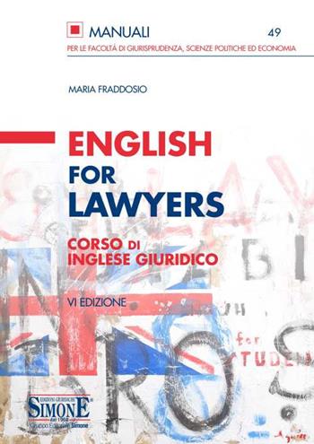 English for lawyers. Corso di inglese giuridico - Maria Fraddosio - Libro Edizioni Giuridiche Simone 2021, Manuali | Libraccio.it