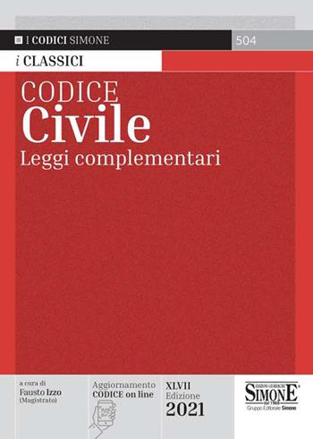 Codice civile. Leggi complementari  - Libro Edizioni Giuridiche Simone 2021 | Libraccio.it