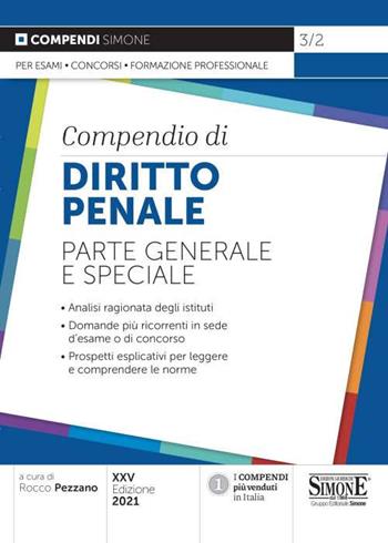 Compendio di diritto penale. Parte generale e speciale. Analisi ragionata degli istituti. Domande più ricorrenti in sede d'esame o di concorso. Prospetti esplicativi per leggere e comprendere le norme  - Libro Edizioni Giuridiche Simone 2021, Compendi | Libraccio.it