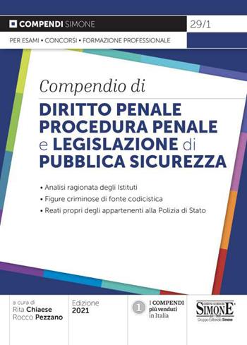 Compendio di Diritto Penale Procedura Penale e Legislazione di Pubblica Sicurezza. Analisi ragionata degli Istituti. Figure criminose di fonte codicistica. Reati propri degli appartenenti alla Polizia di Stato  - Libro Edizioni Giuridiche Simone 2021, Compendi | Libraccio.it