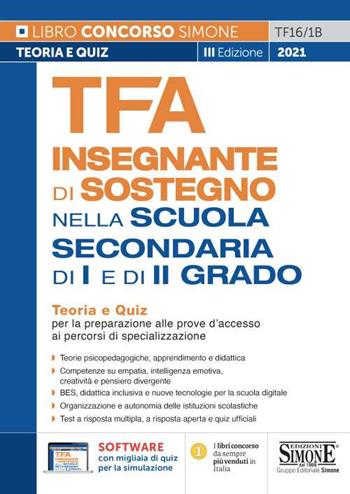 TFA Insegnante di sostegno. Nella scuola secondaria di I e di II grado. Teoria e quiz per la preparazione alle prove d'accesso ai percorsi di specializzazione.  - Libro Edizioni Giuridiche Simone 2021, Concorsi e abilitazioni | Libraccio.it