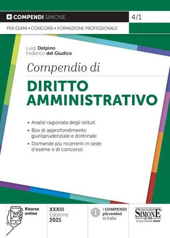 Compendio di diritto amministrativo. Analisi ragionata degli istituti. Box di approfondimento giurisprudenziale e dottrinale. Domande più ricorrenti in sede d'esame o di concorso. - Luigi Delpino, Federico Del Giudice - Libro Edizioni Giuridiche Simone 2021, Compendi | Libraccio.it