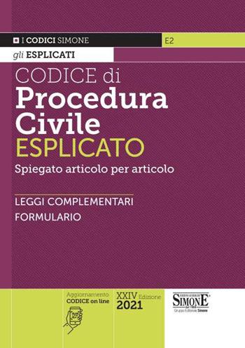 Codice di procedura civile esplicato. Spiegato articolo per articolo. Leggi complementari. Formulario  - Libro Edizioni Giuridiche Simone 2021, I Codici Esplicati | Libraccio.it