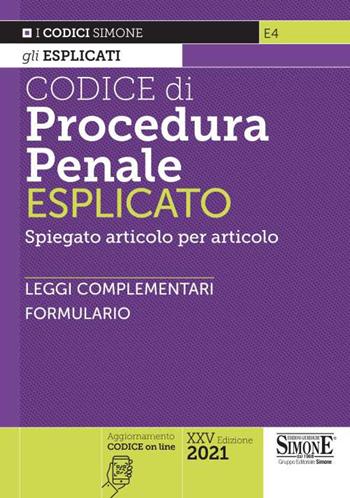 Codice di procedura penale esplicato. Spiegato articolo per articolo. Leggi complementari. Formulario  - Libro Edizioni Giuridiche Simone 2021, I Codici Esplicati | Libraccio.it