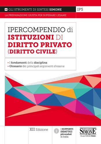 Ipercompendio di istituzioni di diritto privato (diritto civile). Fondamenti della disciplina. Glossario dei principali argomenti d'esame  - Libro Edizioni Giuridiche Simone 2021, Ipercompendi | Libraccio.it