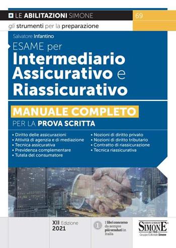 Esame per intermediario assicurativo e riassicurativo. Manuale completo per la prova scritta - Salvatore Infantino - Libro Edizioni Giuridiche Simone 2021, Concorsi e abilitazioni | Libraccio.it
