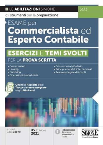 Esame per commercialista ed esperto contabile. Esercizi e temi svolti per la prova scritta  - Libro Edizioni Giuridiche Simone 2021, Concorsi e abilitazioni | Libraccio.it