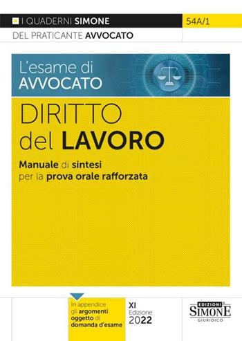L' esame di avvocato. Diritto del lavoro. Manuale di sintesi per la prova orale rafforzata  - Libro Edizioni Giuridiche Simone 2022, I quaderni del praticante avvocato | Libraccio.it