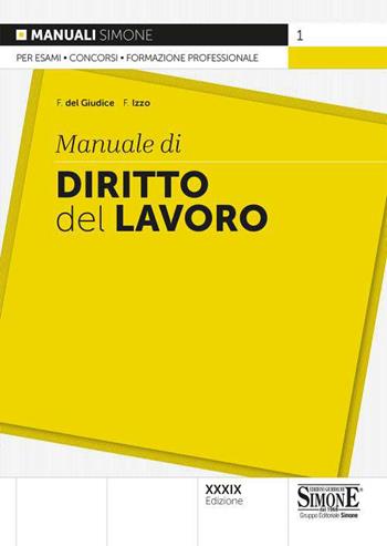 Manuale di diritto del lavoro - Federico Del Giudice, Fausto Izzo - Libro Edizioni Giuridiche Simone 2021, Manuali | Libraccio.it