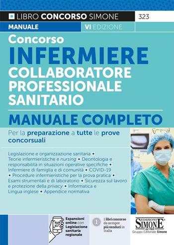 Concorso infermiere collaboratore professionale sanitario. Manuale completo. Con espansione online  - Libro Edizioni Giuridiche Simone 2021, Concorsi e abilitazioni | Libraccio.it