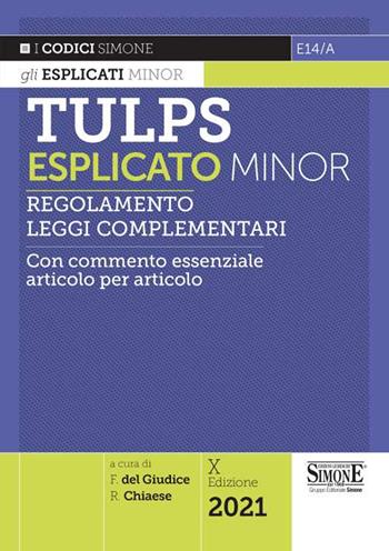 Tulps esplicato. Regolamento. Leggi complementari. Con commento essenziale articolo per articolo. Ediz. minor  - Libro Edizioni Giuridiche Simone 2021, I Codici Esplicati | Libraccio.it