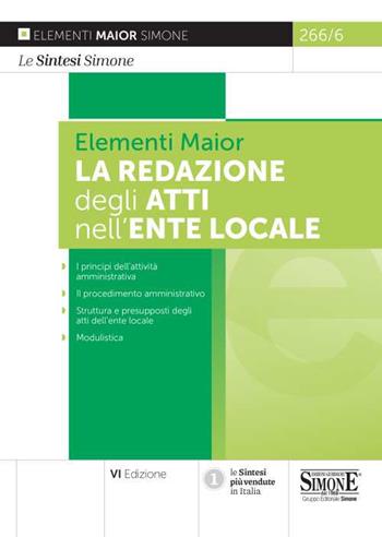 La redazione degli atti nell'ente locale  - Libro Edizioni Giuridiche Simone 2021, Elementi maior | Libraccio.it