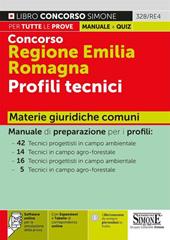 Concorso Regione Emilia Romagna. Profili tecnici. Materie giuridiche comuni. Con espansione online. Con software di simulazione