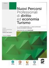 Nuovi percorsi professionali di diritto ed economia. Turismo. Curvatura turismo accessibile e sostenibile. Con e-book. Con espansione online