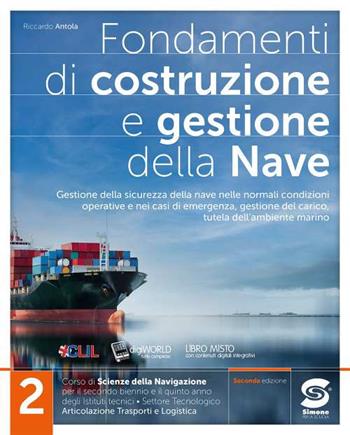 Fondamenti di costruzione e gestione della nave. Con e-book. Con espansione online. Vol. 2 - Riccardo Antola - Libro Simone per la Scuola 2021 | Libraccio.it