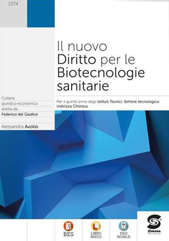 Il nuovo diritto per le biotecnologie sanitarie. Per le Scuole superiori. - Alessandra Avolio - Libro Simone per la Scuola 2021 | Libraccio.it