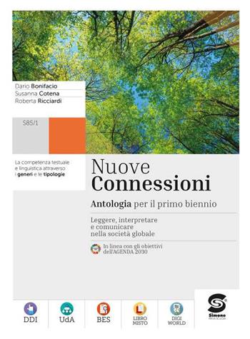 Nuove connessioni. Antologia per il primo biennio. Per le Scuole superiori. - Dario Bonifacio, Susanna Cotena, RICCARDI ROBERTA - Libro Simone per la Scuola 2021 | Libraccio.it