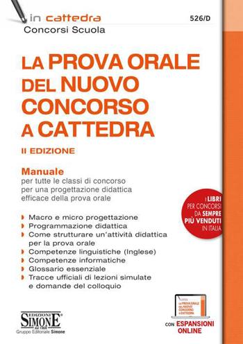 La prova orale del nuovo concorso a cattedra. Manuale per tutte le classi di concorso per una progettazione didattica efficace della prova orale.  - Libro Edizioni Giuridiche Simone 2021, Concorsi nella scuola | Libraccio.it