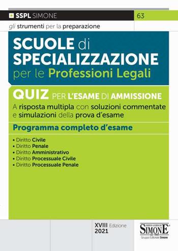 Scuole di specializzazione per le professioni legali. Quiz per l'esame di ammissione a risposta multipla con risposte commentate e simulazioni della prova  - Libro Edizioni Giuridiche Simone 2021, Concorsi e abilitazioni | Libraccio.it