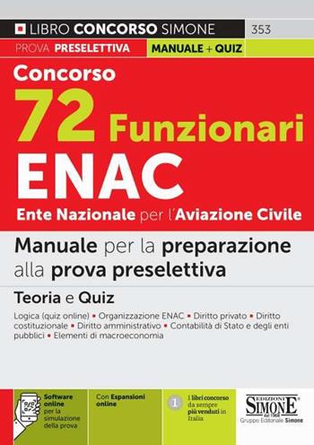 Concorso 72 funzionari ENAC Ente Nazionale per l'Aviazione Civile. Manuale per la preparazione alla prova preselettiva. Con espansione online. Con software di simulazione  - Libro Edizioni Giuridiche Simone 2021, Il libro concorso | Libraccio.it