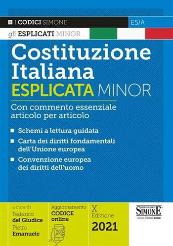 Costituzione italiana esplicata. Con commento essenziale articolo per articolo. Ediz. minor  - Libro Edizioni Giuridiche Simone 2021, I Codici Esplicati minor | Libraccio.it