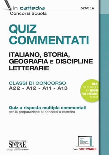 Quiz commentati. Italiano, storia, geografia e discipline letterarie. Classi di concorso A22 - A12 - A11 - A13. Quiz a risposta multipla commentati per la preparazione ai concorsi a cattedra. Con software di simulazione  - Libro Edizioni Giuridiche Simone 2021, Concorsi nella scuola | Libraccio.it