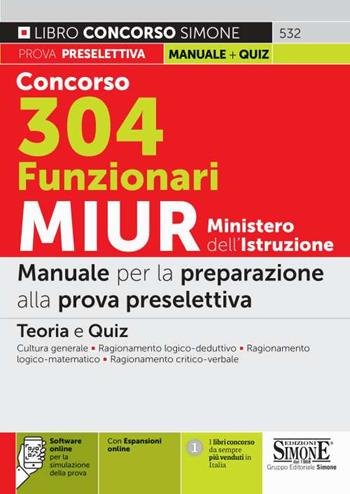 Concorso 304 funzionari MIUR Ministero dell'istruzione. Manuale per la preparazione alla prova preselettiva. Con espansione online. Con software di simulazione  - Libro Edizioni Giuridiche Simone 2021, Concorsi e abilitazioni | Libraccio.it