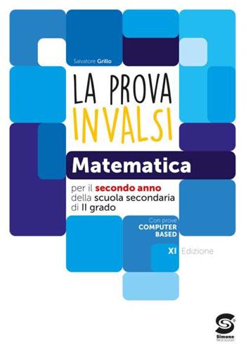La prova INVALSI di matematica. Per la 2ª classe delle Scuole superiori. Con e-book. Con espansione online - Salvatore Grillo - Libro Simone per la Scuola 2022 | Libraccio.it