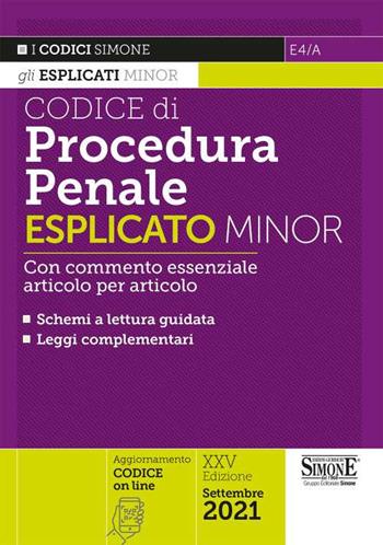 Codice di procedura penale esplicato. Con commento essenziale articolo per articolo e schemi a lettura guidata. Leggi complementari. Ediz. minor  - Libro Edizioni Giuridiche Simone 2021, I Codici Esplicati minor | Libraccio.it