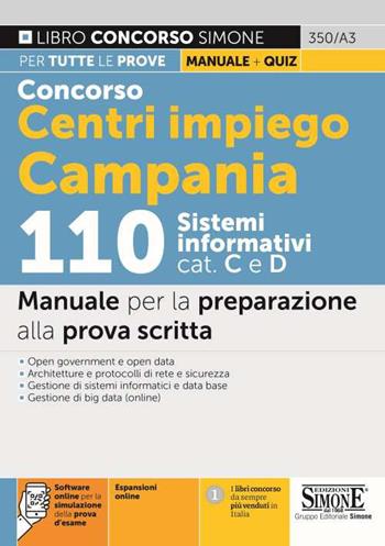 Concorso Centri impiego Campania 110 Sistemi informativi Cat. C e D. Manuale per la preparazione alla prova scritta. Con espansione online. Con software di simulazione  - Libro Edizioni Giuridiche Simone 2021, Concorsi e abilitazioni | Libraccio.it