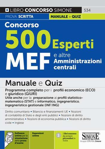 Concorso 500 Esperti MEF e altre amministrazioni centrali. Manuale e quiz. Programma completo per i profili economico (ECO) e giuridico (GIURI). Utile anche per la preparazione ai profili statistico-matematico (STAT) e informatico, ingegneristico, ingegneristico gestionale (INF/ING).  - Libro Edizioni Giuridiche Simone 2021, Concorsi e abilitazioni | Libraccio.it