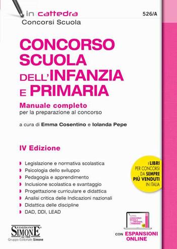 Concorso Scuola dell'infanzia e primaria. Manuale completo per la preparazione al concorso. Con espansione online  - Libro Edizioni Giuridiche Simone 2021, Concorsi a cattedre | Libraccio.it