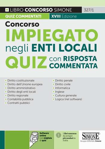 Quiz per impiegato negli enti locali. Con software di simulazione  - Libro Edizioni Giuridiche Simone 2021, Concorsi e abilitazioni | Libraccio.it
