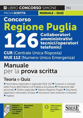 Concorso regione Puglia 126 collaboratori amministrativi tecnici/operatori telefonici. CUR (Centrale Unica Risposta) NUE 112 (Numero Unico Emergenza). Manuale per la prova scritta. Teoria e quiz.  - Libro Edizioni Giuridiche Simone 2021, Il libro concorso | Libraccio.it