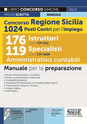 Concorso Regione Sicilia 1024 posti Centri per l’impiego. 176 Istruttori (Cod. CPI. IAC). 119 Specialisti (Cod. CPI. SAM). Amministrativo contabili. Manuale. per download e accesso online  - Libro Edizioni Giuridiche Simone 2022 | Libraccio.it