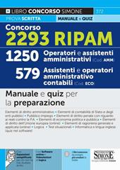 Concorso 2293 RIPAM. 1250 operatori e assistenti amministrativi (cod. AMM). 579 assistenti e operatori amministrativo contabili (cod. ECO). Manuale e quiz per la preparazione. Con espansione online. Con software di simulazione