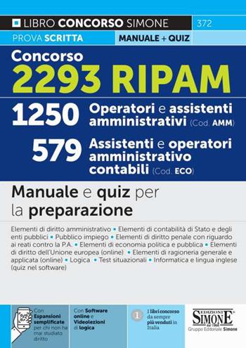 Concorso 2293 RIPAM. 1250 operatori e assistenti amministrativi (cod. AMM). 579 assistenti e operatori amministrativo contabili (cod. ECO). Manuale e quiz per la preparazione. Con espansione online. Con software di simulazione  - Libro Edizioni Giuridiche Simone 2022, Il libro concorso | Libraccio.it