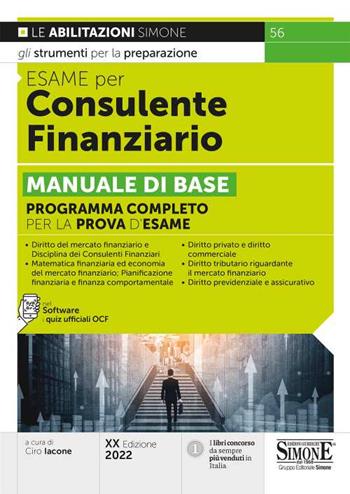 Esame per consulente finanziario. Manuale di base. Programma completo per la prova d'esame. Con software di simulazione  - Libro Edizioni Giuridiche Simone 2022, Concorsi e abilitazioni | Libraccio.it