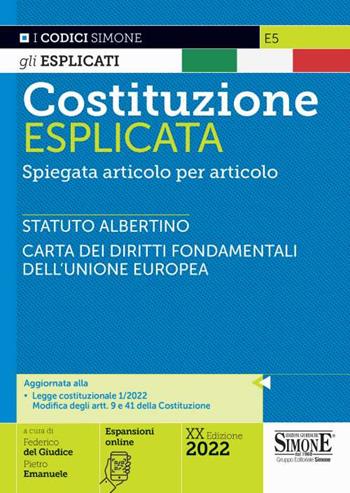 Costituzione esplicata. Spiegata articolo per articolo. Con espansione online  - Libro Edizioni Giuridiche Simone 2022, I Codici Esplicati | Libraccio.it