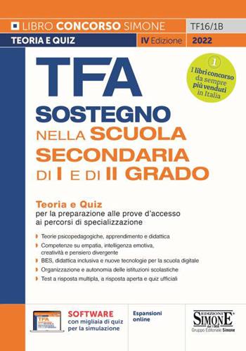 TFA Insegnante di sostegno. Nella scuola secondaria di I e di II grado. Teoria e quiz per la preparazione alle prove d'accesso ai percorsi di specializzazione. Con software di simulazione  - Libro Edizioni Giuridiche Simone 2022, Concorsi nella scuola | Libraccio.it