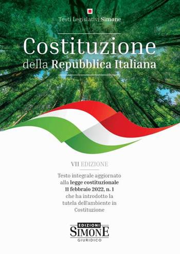 Costituzione della Repubblica Italiana. Testo integrale aggiornato alla legge costituzionale 11 febbraio 2022, n. 1 che ha introdotto la tutela dell'ambiente in Costituzione. Ediz. minor  - Libro Edizioni Giuridiche Simone 2022 | Libraccio.it